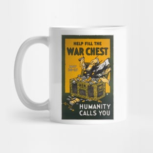Help fill the war chest Humanity calls you, May 20-27 / / Ketterlinus, Phila. (1917) vintage poster Mug